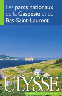 cover of the book Les parcs nationaux de la Gaspesie et du Bas-Saint-Laurent