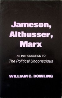 cover of the book Jameson, Althusser, Marx: An Introduction to the Political Unconscious