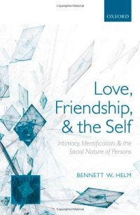 cover of the book Love, Friendship, and the Self: Intimacy, Identification, and the Social Nature of Persons