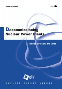 cover of the book Decommissioning Nuclear Power Plants: Policies, Strategies and Costs (Nuclear Development)