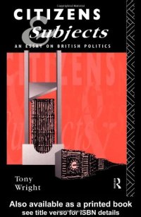 cover of the book Citizens and Subjects: An Essay on British Politics