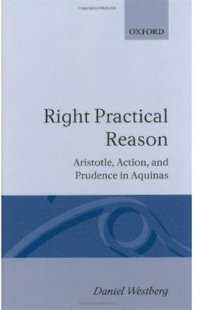 cover of the book Right Practical Reason: Aristotle, Action, and Prudence in Aquinas (Oxford Theological Monographs)