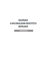 cover of the book Rasprave o nacionalnom identitetu Bosnjaka. Zbornik radova