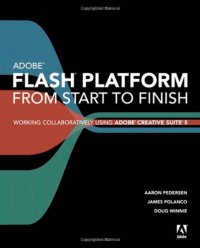 cover of the book Adobe Flash Platform from Start to Finish: Working Collaboratively Using Adobe Creative Suite 5