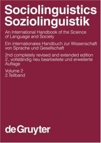 cover of the book Sociolinguistics: An International Handbook of the Science of Language and Society (2nd ed.), Vol. 2   Soziolinguistik: Ein Internationales Handbuch zur Wissenschaft von Sprache und Gesellschaft (2. Aufl.), Teilband 2 (Handbücher zur Sprach- und Kommunik