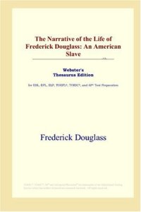 cover of the book The Narrative of the Life of Frederick Douglass: An American Slave (Webster's Thesaurus Edition)