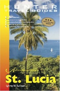 cover of the book Adventure Guide: St. Lucia (Hunter Travel Guides)