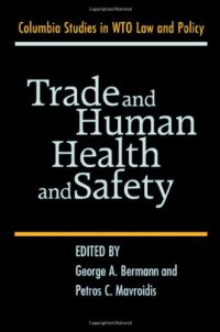 cover of the book Trade and  Human Health and Safety (Columbia Studies in Wto Law and Policy)