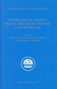 cover of the book International Energy Policy, the Arctic and the Law of the Sea (Center for Oceans Law and Policy)