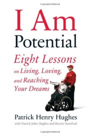 cover of the book I Am Potential: Eight Lessons on Living, Loving, and Reaching Your Dreams