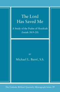 cover of the book The Lord Has Saved Me: A Study of the Psalm of Hezekiah (Isaiah 38:9-20) (Catholic Biblical Quarterly Monograph)