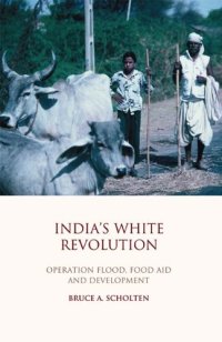 cover of the book India's White Revolution: Operation Flood, Food Aid and Development (Library of Development Studies)