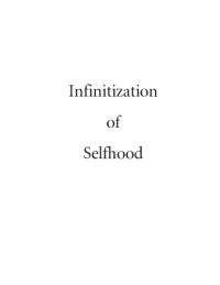 cover of the book The Infinitization of Selfhood: A Treatise Consecrated to the Destruction of the Ego