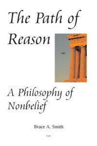 cover of the book The Path of Reason - A Philosophy of Nonbelief