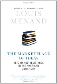 cover of the book The Marketplace of Ideas: Reform and Resistance in the American University (Issues of Our Time)