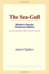 cover of the book The Sea-Gull (Webster's Korean Thesaurus Edition)