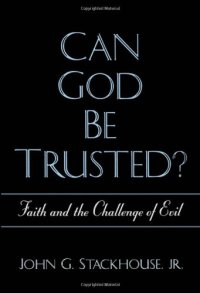 cover of the book Can God Be Trusted?: Faith and the Challenge of Evil