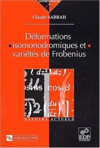 cover of the book Deformations isomonodromiques et varietes de frobenius