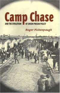 cover of the book Camp Chase and the Evolution of Union Prison Policy