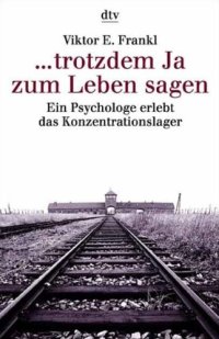 cover of the book Trotzdem Ja zum Leben sagen. Ein Psychologe erlebt das Konzentrationslager  GERMAN