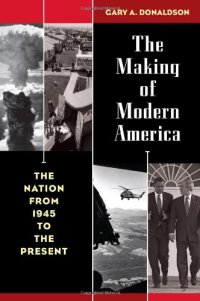 cover of the book The Making of Modern America: The Nation from 1945 to the Present