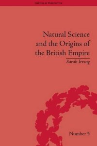 cover of the book Natural Science and The Origins of The British Empire (Empires in Perspective)