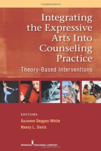 cover of the book Integrating the Expressive Arts into Counseling Practice: Theory-Based Interventions