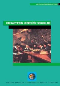 cover of the book KAFKASYA'NIN JEOPOLITIK SORUNLARI