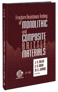 cover of the book Fracture Resistance Testing of Monolithic and Composite Brittle Materials (ASTM Special Technical Publication, 1409)