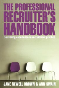 cover of the book The Professional Recruiter's Handbook: Delivering Excellence in Recruitment Practice