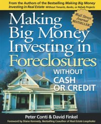 cover of the book Making Big Money Investing in Foreclosures: Without Cash or Credit