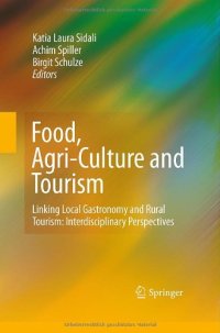 cover of the book Food, Agri-Culture and Tourism: Linking Local Gastronomy and Rural Tourism: Interdisciplinary Perspectives