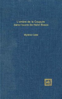 cover of the book L'Ombre De LA Coupure Dans L'Oeuvre De Henri Bosco