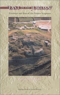 cover of the book East of the Jordan: Territories and Sites of the Hebrew Scriptures (ASOR Books)