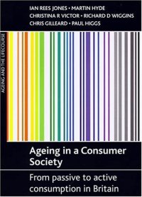 cover of the book Ageing in a Consumer Society: From Passive to Active Consumption in Britain (Ageing and the Lifecourse)