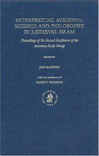 cover of the book Interpreting Avicenna: Science and Philosophy in Medieval Islam. Proceedings of the Second Conference of the Avicenna Study Group