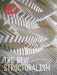 cover of the book The New Structuralism: Design, Engineering and Architectural Technologies (Architectural Design July   August 2010, Vol. 80, No. 4)