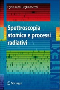 cover of the book Spettroscopia atomica e processi radiativi (UNITEXT   Collana di Fisica e Astronomia)