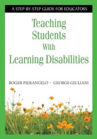 cover of the book Teaching Students With Learning Disabilities: A Step-by-Step Guide for Educators