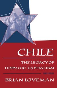 cover of the book Chile: The Legacy of Hispanic Capitalism (Latin American Histories)