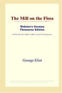 cover of the book The Mill on the Floss (Webster's German Thesaurus Edition)