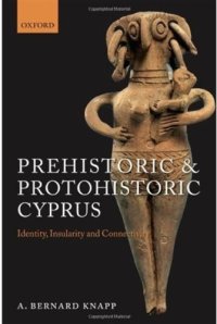 cover of the book Prehistoric and Protohistoric Cyprus: Identity, Insularity, and Connectivity