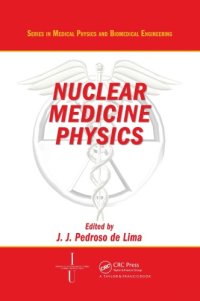 cover of the book Nuclear Medicine Physics (Series in Medical Physics and Biomedical Engineering)