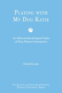 cover of the book Playing with my Dog Katie: An Ethnomethodological Study of Dog-Human Interaction