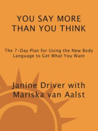 cover of the book You Say More Than You Think: Use the New Body Language to Get What You Want!, the 7-day Plan