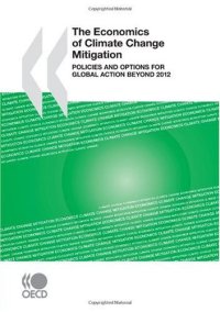 cover of the book The Economics of Climate Change Mitigation:  Policies and Options for Global Action beyond 2012