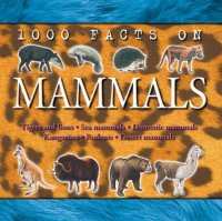 cover of the book 1000 Facts on Mammals