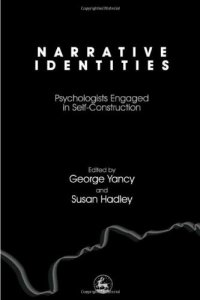 cover of the book Narrative Identities: Psychologists Engaged In Self-construction