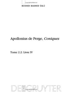 cover of the book Apollonius de Perge, Coniques. Tome 2.2 Livre IV. Commentaire historique et mathématique, édition et traduction du texte arabe