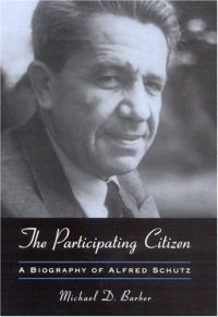 cover of the book The Participating Citizen: A Biography of Alfred Schutz